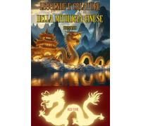 Leggende e Creature della Mitologia Cinese illustato: Scopri le leggende e la mitologia della Cina: 1