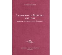 LIBRO LEGGENDE E MISTERI ANTICHI (NELLA LORO OCCULTA VERITA') - RUDOLF STEINER