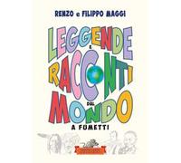 Leggende e racconti dal mondo. A fumetti. Ediz. illustrata