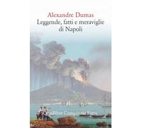 Leggende, fatti e meraviglie di Napoli