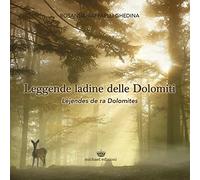 Leggende ladine delle Dolomiti-Lejendes de ra Dolomites