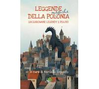 Leggende magiche della Polonia-Zaczarowane legendy z Polski. Ediz. bilingue