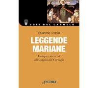 Leggende mariane. Esempi e miracoli alle origini del Carmelo