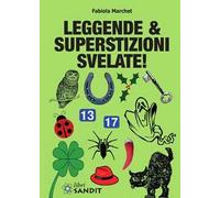 Leggende & superstizioni svelate!