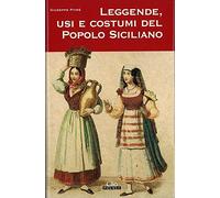 LEGGENDE, USI E COSTUMI DEL POPOLO SICILIANO