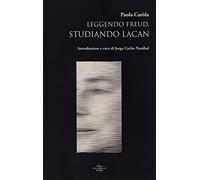 Leggendo Freud, Studiando Lacan