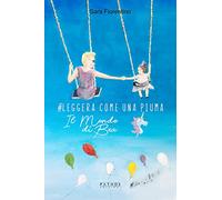 #Leggera come una piuma. Il mondo di Bea