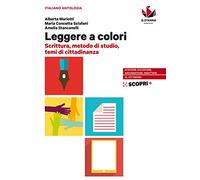 Leggere a colori. Scrittura, metodo di studio, temi di cittadinanza. Per il biennio delle Scuole superiori. Con e-book. Con espansione online