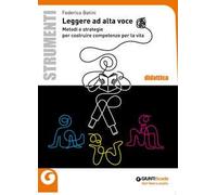 Leggere ad alta voce. Metodi e strategie per costruire competenze per la vita