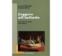 Leggere all'infinito. Tra pratica e teoria della lettura