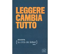 Leggere cambia tutto. La città dei lettori (2021). Vol. 1