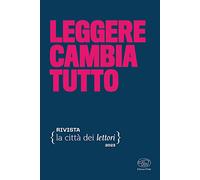 Leggere cambia tutto. La città dei lettori (2023) (Vol. 3)