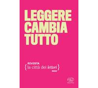 Leggere cambia tutto. La città dei lettori (2024) (Vol. 4)