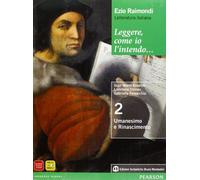Leggere, come io l'intendo. Per le Scuole superiori. Con espansione online. Umanesimo e Rinascimento (Vol. 2)