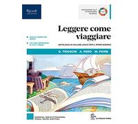 Leggere come viaggiare. Antologia per il primo biennio. Per le Scuole superiori. Con e-book. Con espansione online