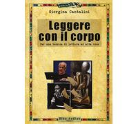 Leggere con il corpo. Per una tecnica di lettura ad alta voce