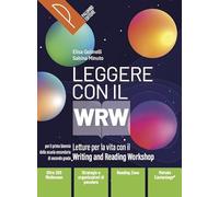 Leggere con il WRW. Vol. unico. Letture per la vita con il metodo WRW. Per il biennio delle Scuole superiori. Con e-book. Con espansione online