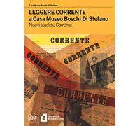 Leggere Corrente a Casa Museo Boschi Di Stefano. Nuovi studi su Corrente