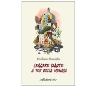 Libri Emiliano Sbaraglia - Leggere Dante A Tor Bella Monaca