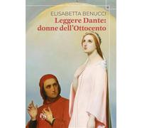 LEGGERE DANTE: LE DONNE DELL'OTTOCENTO