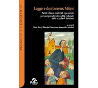 Leggere don Lorenzo Milani. Parole chiave, materiali e proposte per comprendere l’eredità culturale della scuola di Barbiana