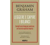 Leggere e capire i bilanci. Consigli senza tempo per analizzare con successo qualsiasi impresa