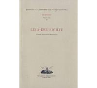 Leggere Fichte a cura di Alessandro Bertinetto