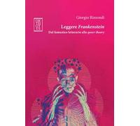 Leggere Frankenstein. Dal fantastico letterario alla queer theory