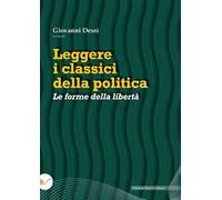 Leggere i classici della politica. Le forme della libertà