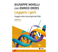 Leggere i geni. Viaggio nelle meraviglie del DNA - 2026 - EGEA