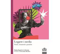 Leggere i media. Teorie, strumenti e pratiche - 2025 - UTET Unive