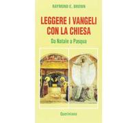 Leggere i Vangeli con la Chiesa. Da Natale a Pasqua