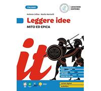 Leggere idee. Mito ed epica. Per la Scuola media