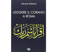 Leggere il Corano. Corano a Roma [Paperback] [Jan 01, 2010] Mokrani, Adnane