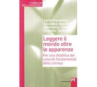 Leggere il mondo oltre le apparenze. Per una didattica dei concetti fondam...