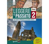 Leggere il passato. Per le Scuole superiori. Con e-book. Con espansione online. Da Roma imperiale all'anno Mille (Vol. 2)