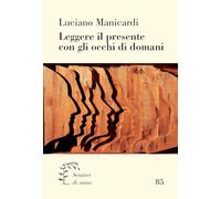 Leggere il presente con gli occhi di domani