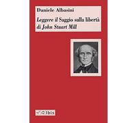 Leggere il «Saggio sulla libertà» di John Stuart Mill