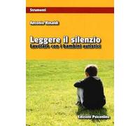 Leggere il silenzio. Lavorare con i bambini autistici