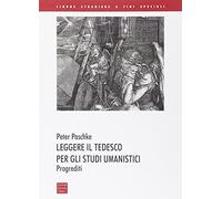 Leggere il tedesco per gli studi umanistici. Progrediti. Ediz. bilingue