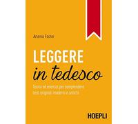 Leggere in tedesco. Teoria ed esercizi per comprendere testi originali mod...