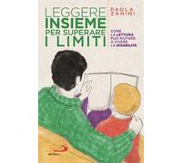 Leggere insieme per superare i limiti. Come la lettura può aiutare a viver...