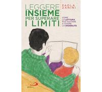 Leggere insieme per superare i limiti. Come la lettura può aiutare a viver...