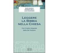 Leggere la Bibbia nella Chiesa. Con il testo integrale Dei Verbum