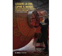 Leggere la Cina, capire il mondo. Narrazioni dominanti e discorso critico in un'