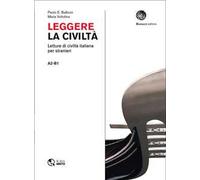 Leggere la civiltà. Letture di civilità italiana per stranieri. Livello A2-B1