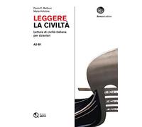 Leggere la civiltà. Letture di civilità italiana per stranieri. Livello A2-B1