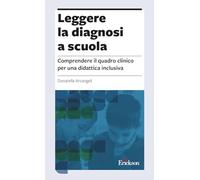 Libri Arcangeli Donatella - Leggere La Diagnosi A Scuola. Comprendere Il Quadro