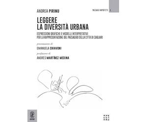 Leggere la diversità urbana. Espressioni grafiche e modelli interpretativi per la rappresentazione del paesaggio della città di Cagliari