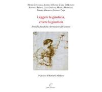 Leggere la giustizia, vivere la giustizia. Pratiche filosofiche e formazione dell'umano